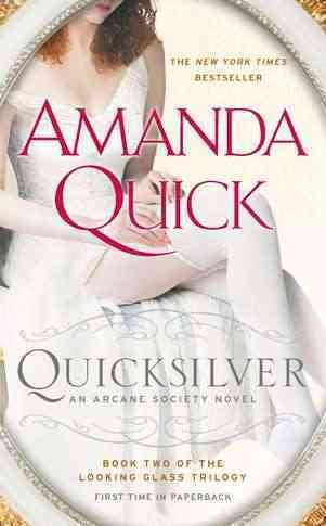 Quicksilver: Book Two of the Looking Glass Trilogy (An Arcane Society Novel)