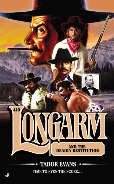 Longarm #410: Longarm and the Deadly Restitution cover