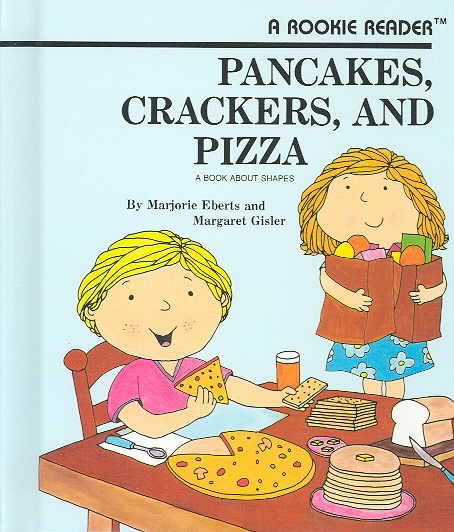Pancakes, Crackers and Pizza: A Book About Shapes (Rookie Readers) cover