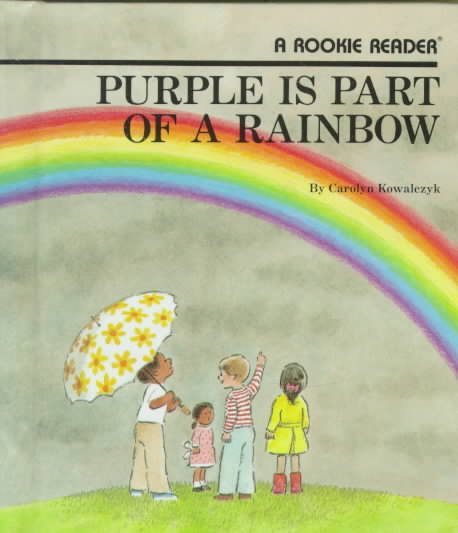 Purple Is Part of a Rainbow (Rookie Readers) cover