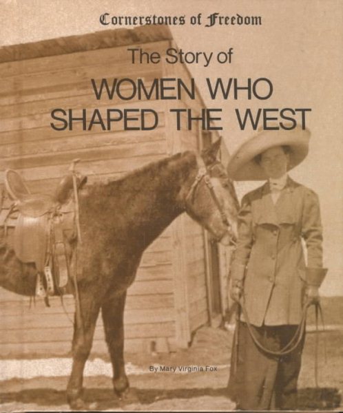 The Story of Women Who Shaped the West (Cornerstones of Freedom Second Series) cover