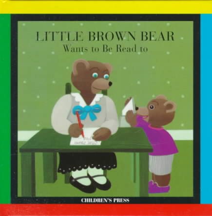 Little Brown Bear Wants to Be Read to (Little Brown Bear Series) cover