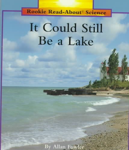 It Could Still Be a Lake (Rookie Read-About Science) cover