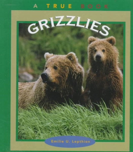 Grizzlies (True Books: Animals) cover