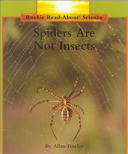 Spiders Are Not Insects (Rookie Read-About Science: Animals) cover