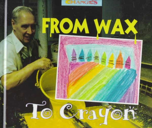 From Wax to Crayon: A Photo Essay (Changes (New York, N.Y.).)