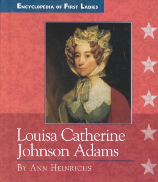 Louisa Catherine Johnson Adams (Encyclopedia of First Ladies) cover