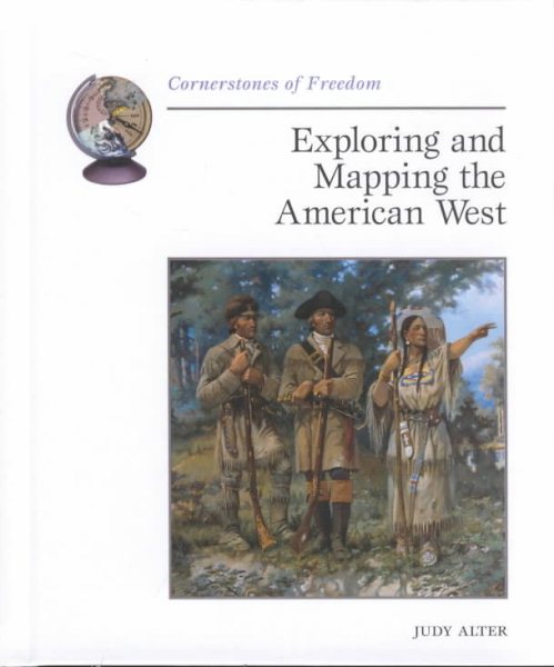 Exploring and Mapping the American West (Cornerstones of Freedom Second Series) cover