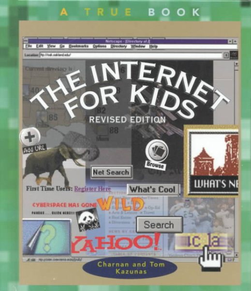 The Internet for Kids (Revised Edition) (True Books: Computers) cover