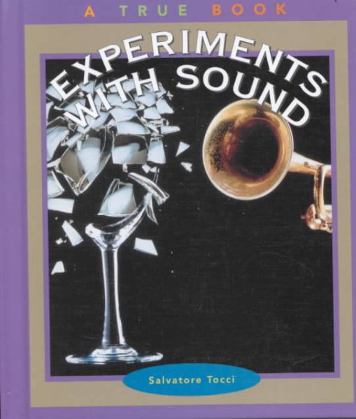 Experiments With Sound (True Books: Science Experiments) cover