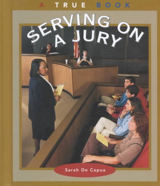 Serving on a Jury (True Books: Civics) cover