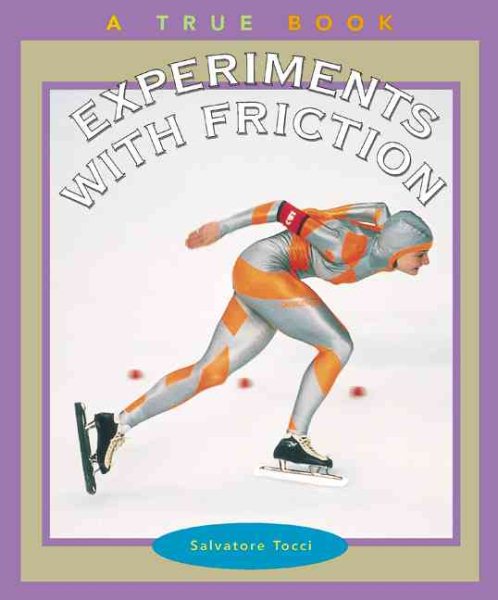Experiments With Friction (True Books: Science Experiments) cover