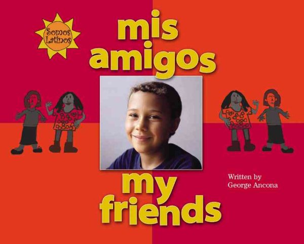 Mis Amigos / My Friends (Somos Latinos / We Are Latinos) (Spanish Edition) cover