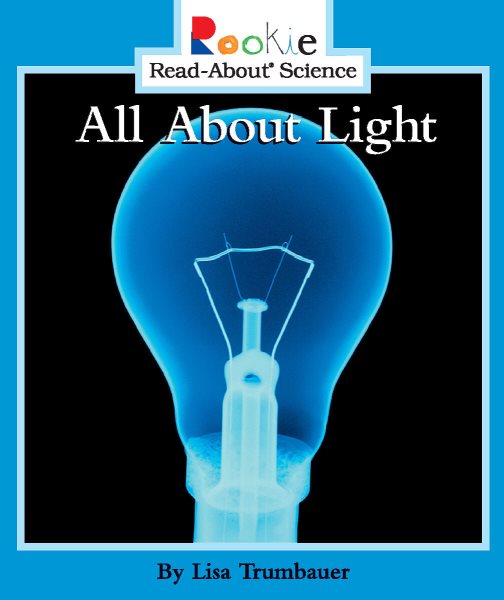 All About Light (Rookie Read-About Science: Physical Science: Previous Editions) cover