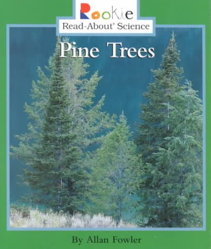 Pine Trees (Rookie Read-About Science) cover