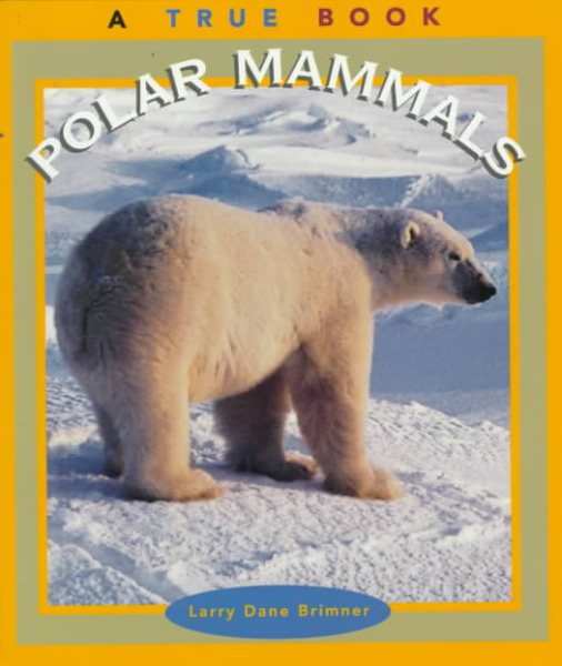 Polar Mammals (True Book) cover
