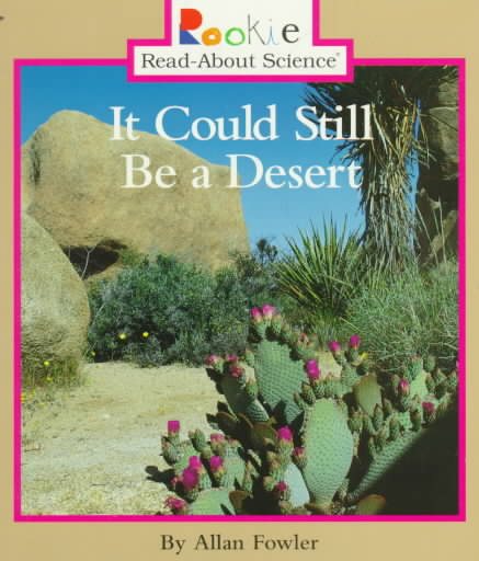 It Could Still Be a Desert (Rookie Read-About Science) cover