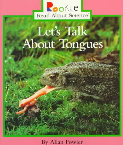 Lets Talk about Tongues (Rookie Read-About Science) cover