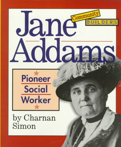 Jane Addams: Pioneer Social Worker (Community Builders) cover