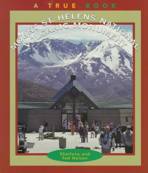 Mount St. Helens National Volcanic Monument (True Books-National Parks) cover