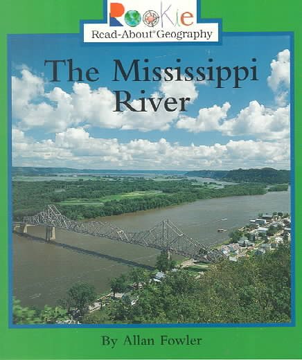 The Mississippi River (Rookie Read-About Geography: Bodies of Water) cover
