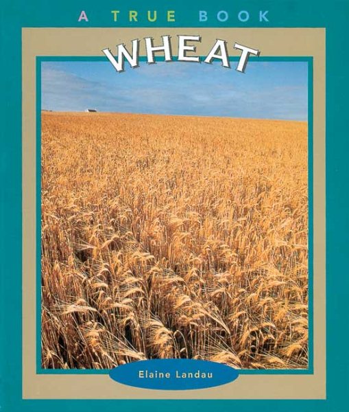 Wheat (True Books-Food & Nutrition) cover