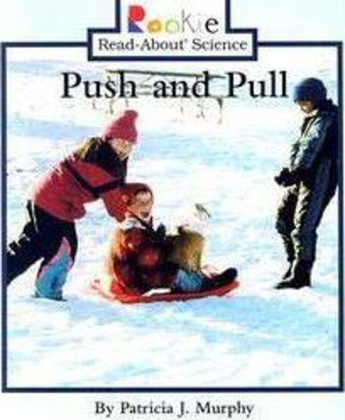 Push and Pull (Rookie Read-About Science: Physical Science: Previous Editions) cover