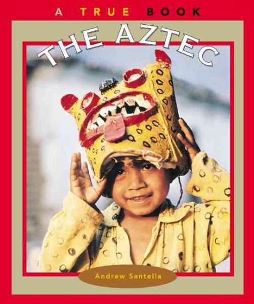The Aztec (True Books: American Indians) cover