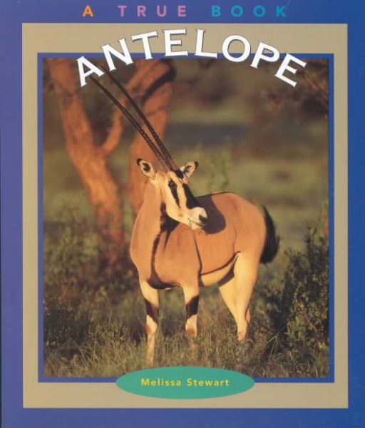 Antelope (True Books: Animals) cover