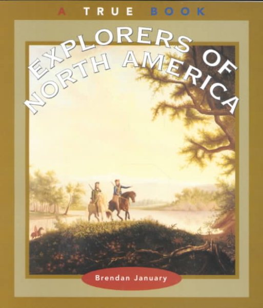 Explorers of North America (True Books: American History) cover