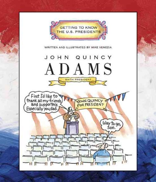 John Quincy Adams (Getting to Know the US Presidents) cover