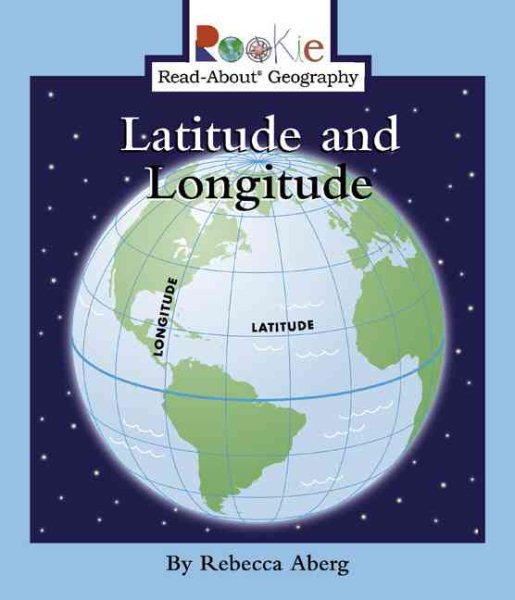 Latitude and Longitude (Rookie Read-About Geography) cover