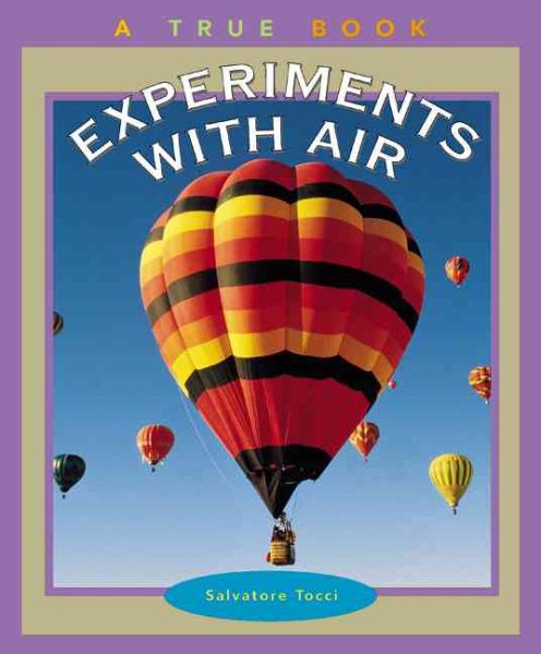 Experiments With Air (True Books: Science Experiments) cover