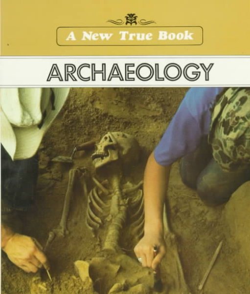 Archaeology (New True Books) cover
