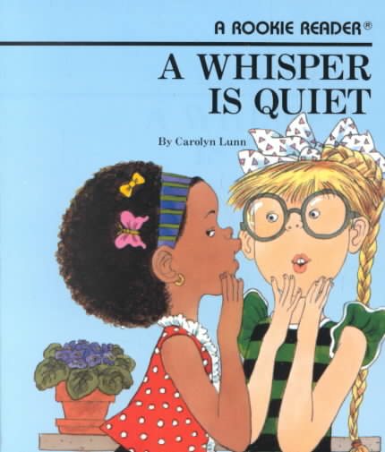 A Whisper Is Quiet (Rookie Readers) cover