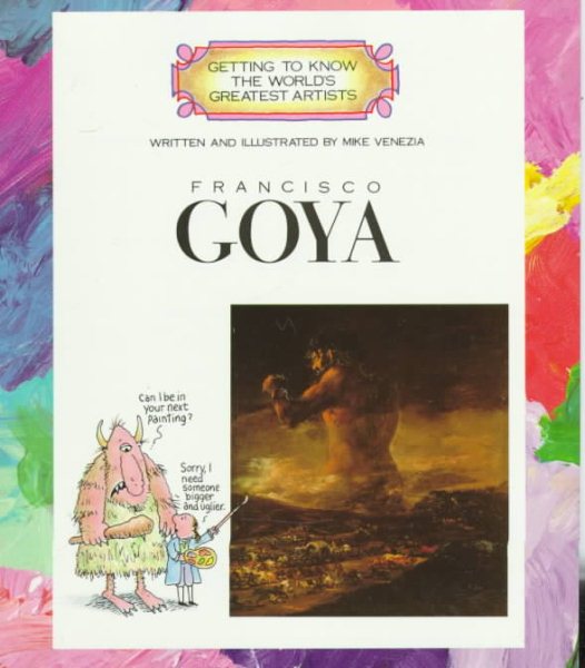 Francisco Goya (Getting to Know the World's Greatest Artists) cover