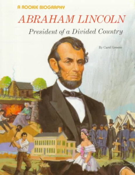 Abraham Lincoln: President of a Divided Country (Rookie Biographies) cover