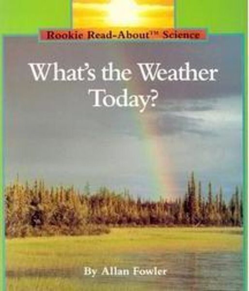 What's the Weather Today? (Rookie Read-About Science: Weather)