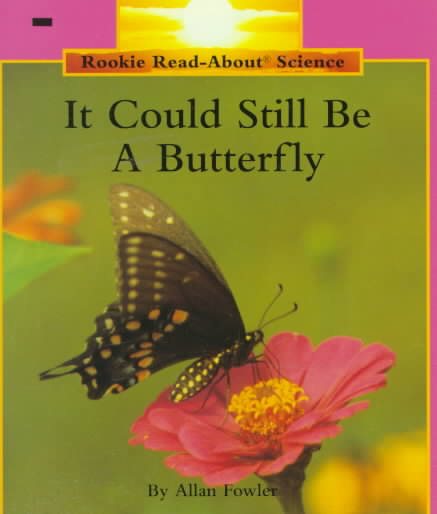 It Could Still Be a Butterfly (Rookie Read-About Science) cover