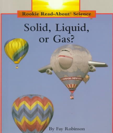 Solid, Liquid, Gas (Rookie Read-About Science) cover