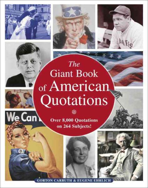 The Giant Book of American Quotations: Over 8,000 Quotations on 264 Subjects