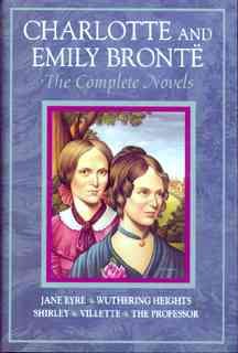 Charlotte and Emily Bronte: The Complete Novels cover
