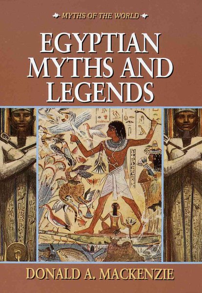 Egyptian Myths and Legends (Myths of the World) cover