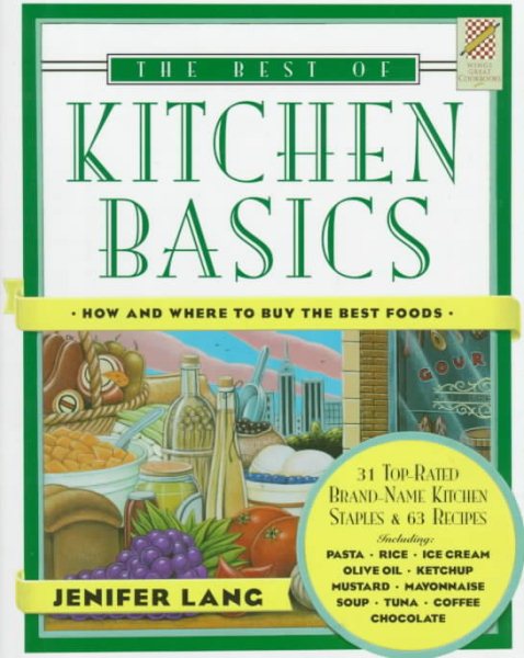 Best of Kitchen Basics: How and Where to Buy The Best Foods