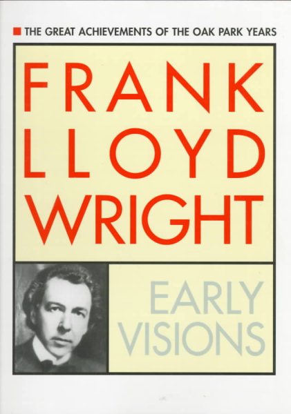 Frank Lloyd Wright: Early Visions cover