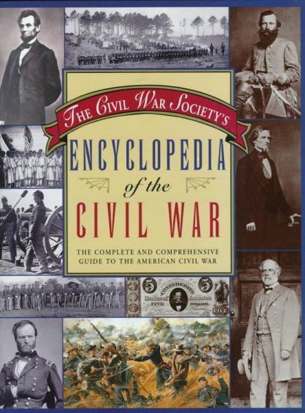 Civil War Society's Encyclopedia of the American Civil War