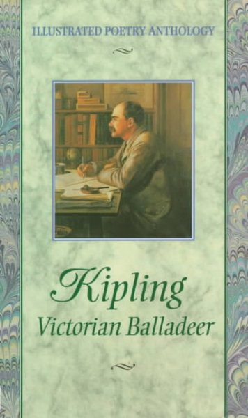 Kipling: Victorian Balladeer (Illustrated Poetry Series) cover