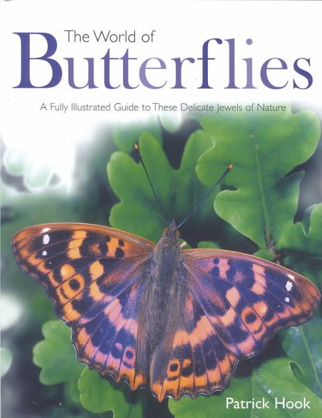 The World of Butterflies: A Fully Illustrated Guide to These Delicate Jewels of Nature cover