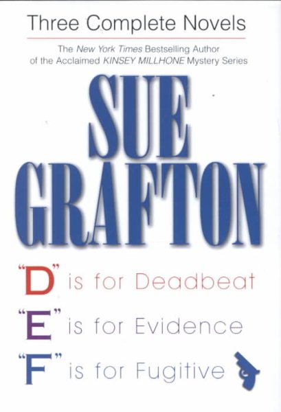 Sue Grafton: Three Complete Novels: 'D' Is for Deadbeat, 'E' Is for Evidence, 'F' Is for Fugitive cover
