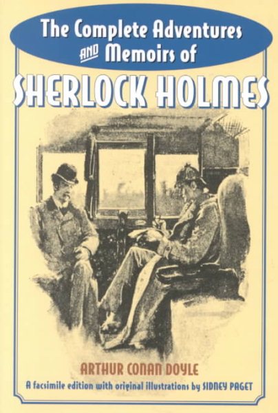 The Complete Adventures and Memoirs of Sherlock Holmes: A Facsimile of the Original Strand Magazine Stories, 1891-1893 cover